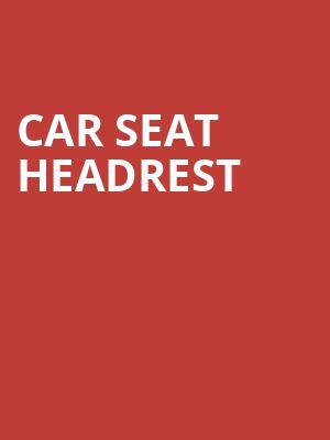 Car Seat Headrest at HMV Forum
